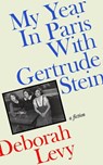 My Year in Paris with Gertrude Stein - Deborah Levy - 9780241457801