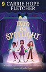 Into the Spotlight - Carrie Hope Fletcher - 9780241462126