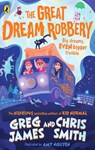 The Great Dream Robbery - Greg James ; Chris Smith - 9780241470473