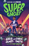 Super Ghost - Greg James ; Chris Smith - 9780241470534