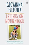 Letters on Motherhood - Giovanna Fletcher - 9780241481097