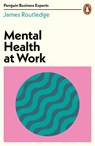 Mental Health at Work - James Routledge - 9780241486825