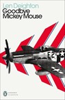 Goodbye Mickey Mouse - Len Deighton - 9780241505397