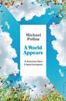 A World Appears - Michael Pollan - 9780241509470