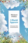 A World Appears - Michael Pollan - 9780241509470