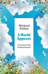 A World Appears - Michael Pollan - 9780241509470