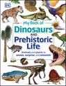My Book of Dinosaurs and Prehistoric Life - DK ; Dean R. Lomax - 9780241514344