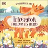 A Dinosaur's Day: Triceratops Follows Its Herd - Elizabeth Gilbert Bedia - 9780241516300
