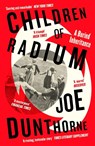 Children of Radium - Joe Dunthorne - 9780241517475