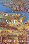The Great Siege of Malta - Marcus Bull - 9780241523650