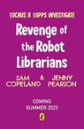 The Attack of the Robot Librarians - Sam Copeland ; Jenny Pearson - 9780241527061