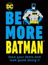 Be More Batman - Glenn Dakin - 9780241533055