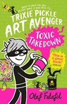 Trixie Pickle Art Avenger: Toxic Takedown - Olaf Falafel - 9780241537664