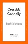 Bad Relations - Cressida Connolly - 9780241537732