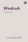 A Ladybird Book: Windrush - Colin Grant ; Emma Dyer - 9780241545942