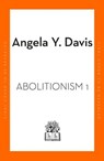 Abolition: Politics, Practices, Promises, Vol. 1 - Angela Y. Davis - 9780241551288