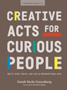 Creative Acts For Curious People - Sarah Stein Greenberg ; Stanford d.school - 9780241552834