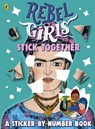 Rebel Girls Stick Together - Rebel Girls - 9780241552872