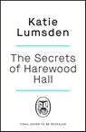 The Secrets of Hartwood Hall - Katie Lumsden - 9780241556092