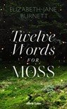 Twelve Words for Moss - Elizabeth-Jane Burnett - 9780241556832