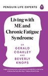 Living with ME and Chronic Fatigue Syndrome - Dr Gerald Coakley ; Beverly Knops - 9780241557211