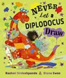 Never Let a Diplodocus Draw - Rashmi Sirdeshpande - 9780241562512