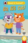Go, Kit Cat! (Phonics Step 3): Read It Yourself - Level 0 Beginner Reader - Ladybird - 9780241564318