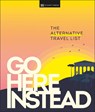 Go Here Instead - DK Travel - 9780241568835