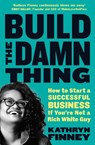 Build The Damn Thing - Kathryn Finney - 9780241582619