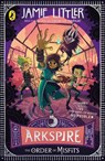 Arkspire 2: The Order of Misfits - Jamie Littler - 9780241586167