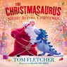 The Christmasaurus and the Night Before Christmas - Tom Fletcher - 9780241591116