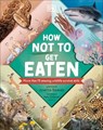 How Not to Get Eaten - Josette Reeves - 9780241593226