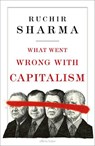 What Went Wrong With Capitalism - Ruchir Sharma - 9780241595763