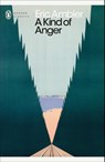 A Kind of Anger - Eric Ambler - 9780241606179