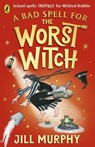 A Bad Spell for the Worst Witch - Jill Murphy - 9780241607930