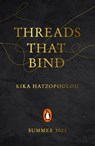Threads That Bind - Kika Hatzopoulou - 9780241614655