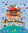 Everything Under the Sun: All Around the World - Molly Oldfield - 9780241619124