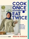 Cook Once, Eat Twice - Nadiya Hussain - 9780241620076