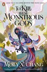 To Kill These Monstrous Gods - Molly X. Chang - 9780241620861