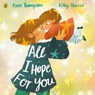 All I Hope For You - Kate Thompson - 9780241621110