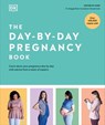 The Day-by-Day Pregnancy Book - Maggie Blott ; DK - 9780241622742