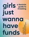 Girls Just Wanna Have Funds - Camilla Falkenberg ; Emma Due Bitz ; Anna-Sophie Hartvigsen - 9780241622759