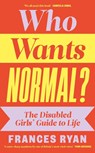 Who Wants Normal? - Frances Ryan - 9780241629437