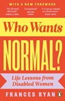 Who Wants Normal? - Frances Ryan - 9780241629451
