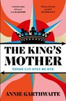 The King’s Mother - Annie Garthwaite - 9780241631270