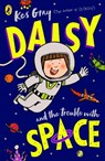 Daisy and the Trouble With Space - Kes Gray - 9780241632024