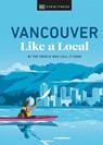 Vancouver Like a Local - Jacqueline Salome ; Lindsay Anderson ; Vivian Chung ; Aleem Kassam - 9780241633069