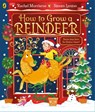How to Grow a Reindeer - Rachel Morrisroe - 9780241635605