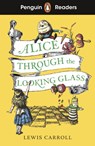 Penguin Readers Level 3: Alice Through the Looking Glass - Lewis Carroll - 9780241636763