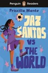 Penguin Readers Level 3: Jaz Santos vs. The World (ELT Graded Reader) - Priscilla Mante - 9780241636794